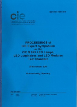 CIE x041:2016  Proceedings of CIE Expert Symposium on the CIE S 025 Led Lamps, Led Luminaires en Led Modules Test Standard